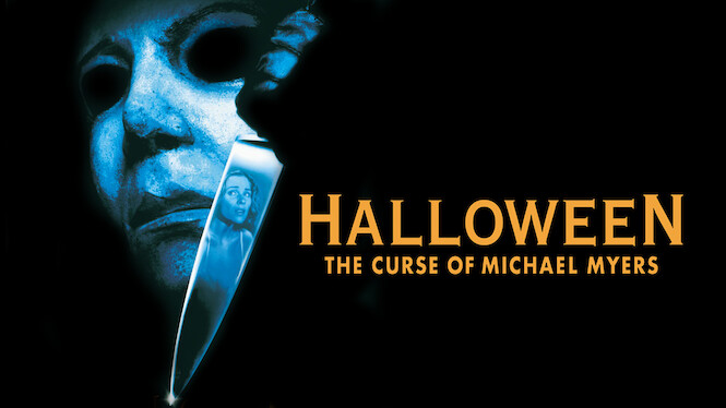 Halloween 6: The Curse of Michael Myers