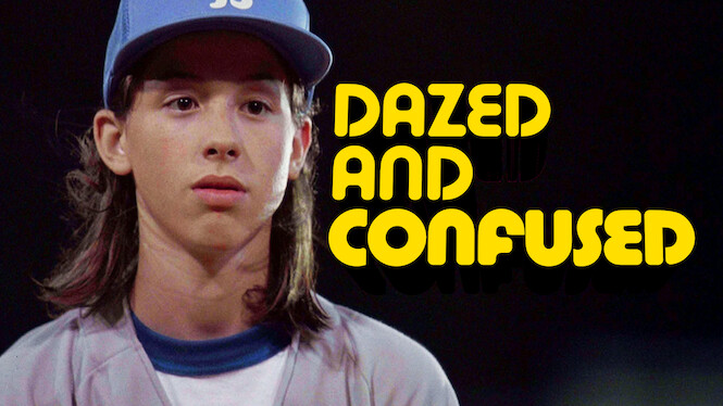 Dazed and Confused