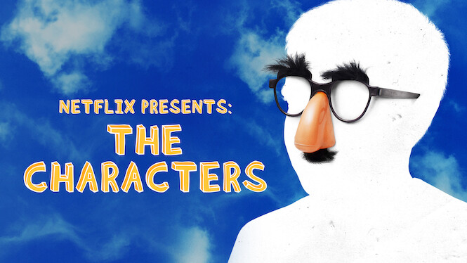 Netflix Presents: The Characters