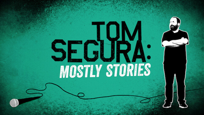 Tom Segura: Mostly Stories