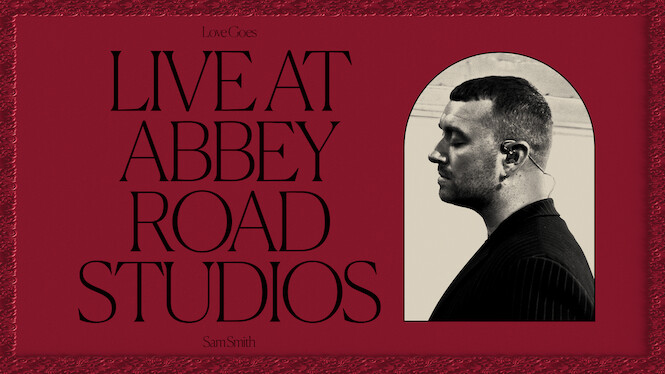 Sam Smith: Love Goes - Live at Abbey Road Studios