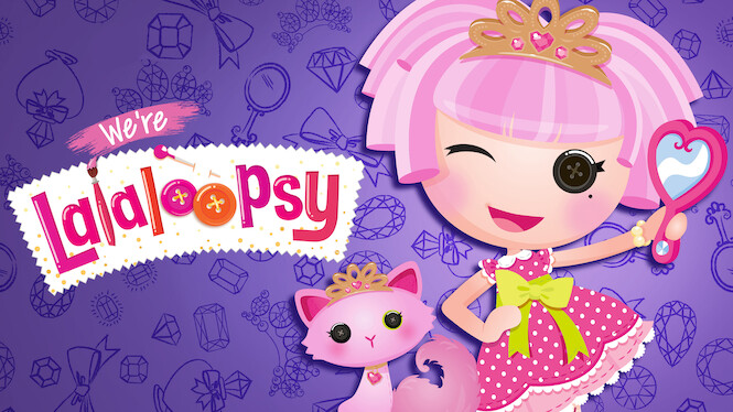 We're Lalaloopsy