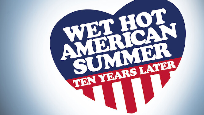 Wet Hot American Summer: Ten Years Later