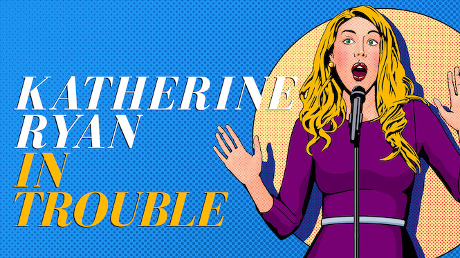 Katherine Ryan: In Trouble