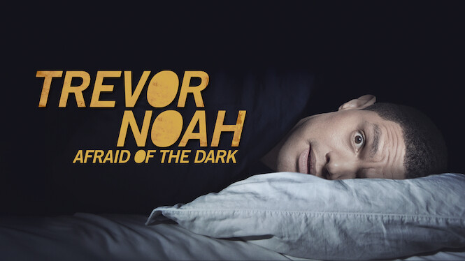 Trevor Noah: Afraid of the Dark