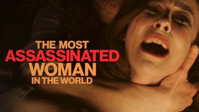 The Most Assassinated Woman in the World