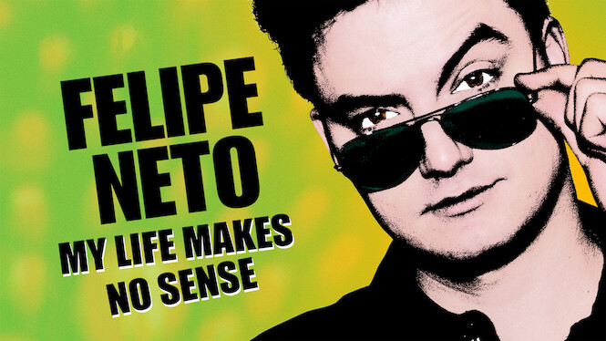 Felipe Neto: My Life Makes No Sense