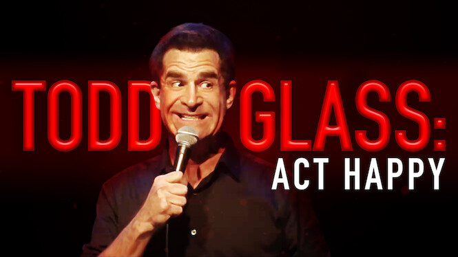 Todd Glass: Act Happy