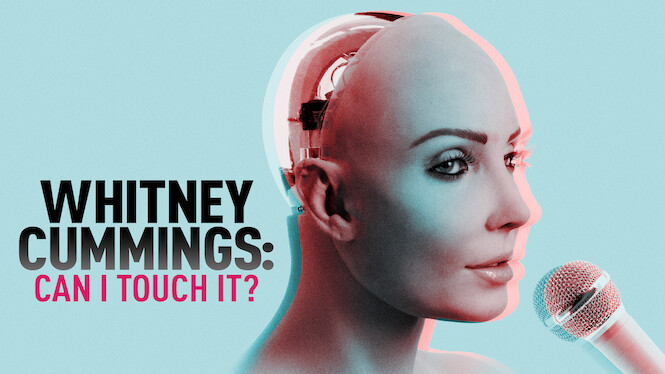 Whitney Cummings: Can I Touch It?