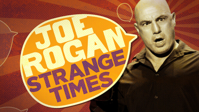 Joe Rogan: Strange Times