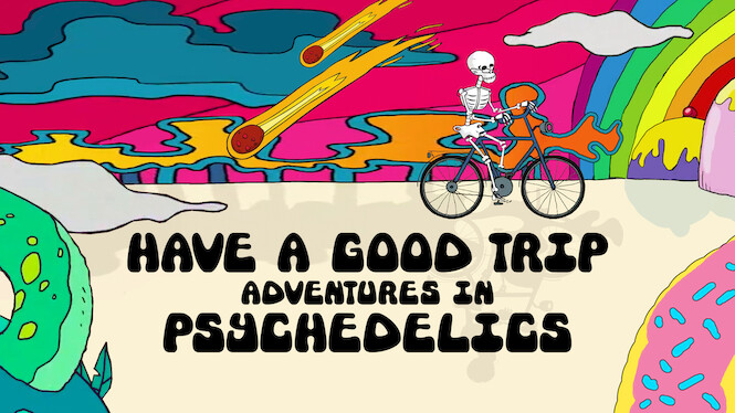 Have a Good Trip: Adventures in Psychedelics