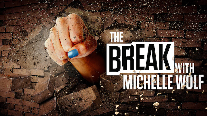 The Break with Michelle Wolf