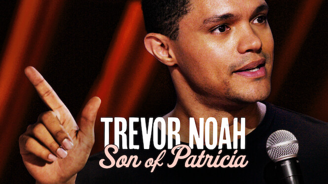 Trevor Noah: Son of Patricia
