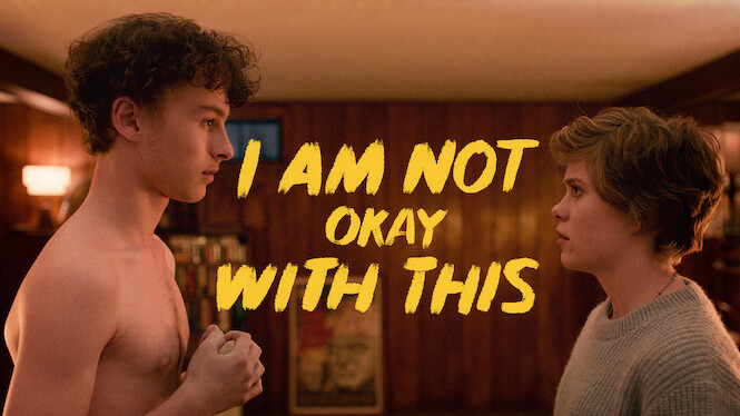 I Am Not Okay with This