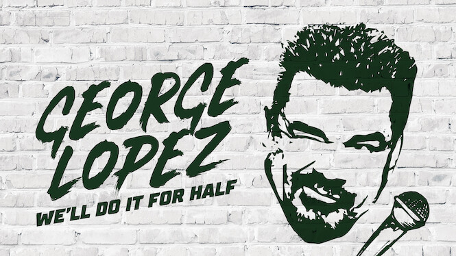 George Lopez: We'll Do It For Half