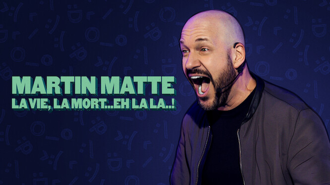 Martin Matte: La vie, la mort...eh la la..!