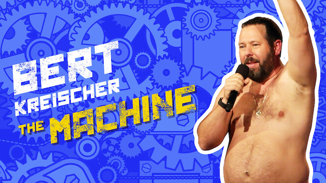 Bert Kreischer: The Machine