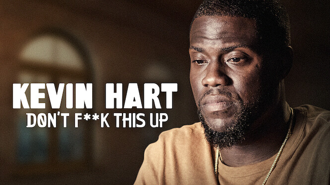 Kevin Hart: Don't F**k This Up