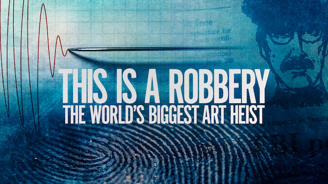 This Is a Robbery: The World's Biggest Art Heist