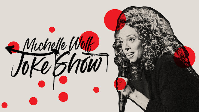 Michelle Wolf: Joke Show