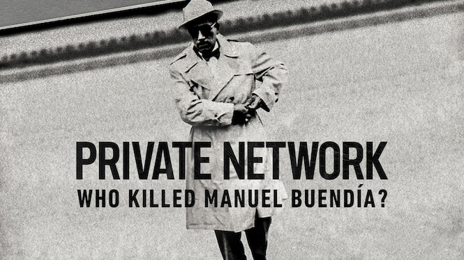 Private Network: Who Killed Manuel Buendía?