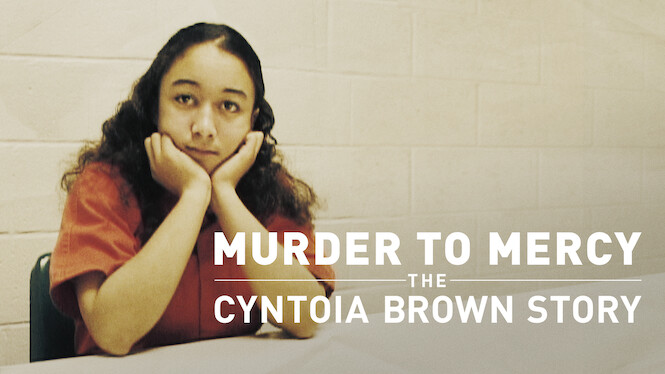Murder to Mercy: The Cyntoia Brown Story