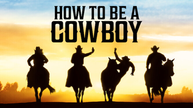 How to Be a Cowboy