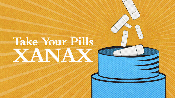 Take Your Pills: Xanax
