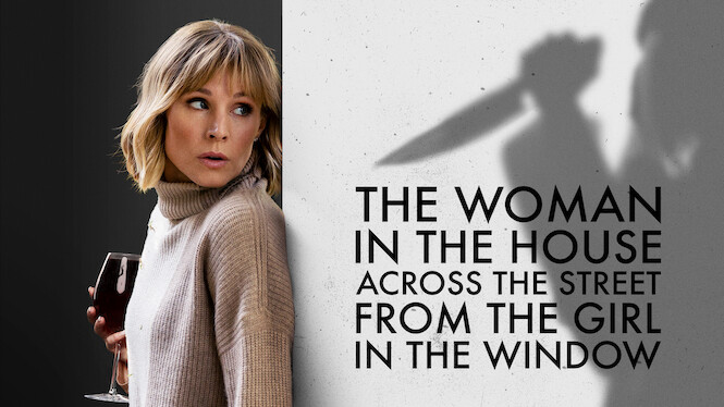 The Woman in the House Across the Street from the Girl in the Window