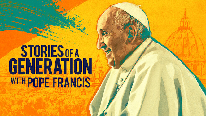 Stories of a Generation - with Pope Francis
