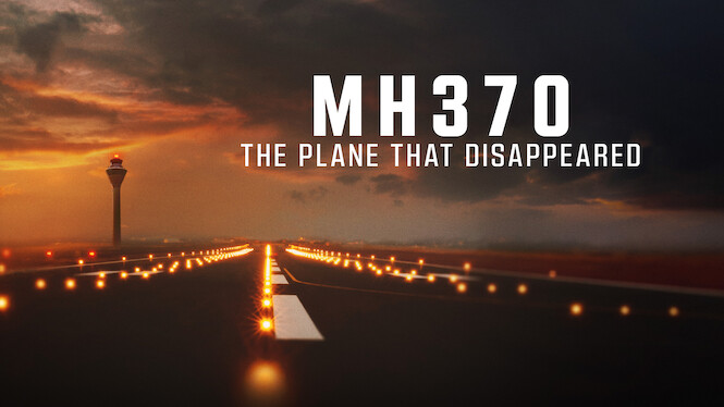 MH370: The Plane That Disappeared