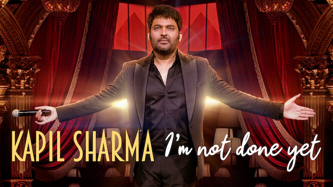 Kapil Sharma: I'm Not Done Yet