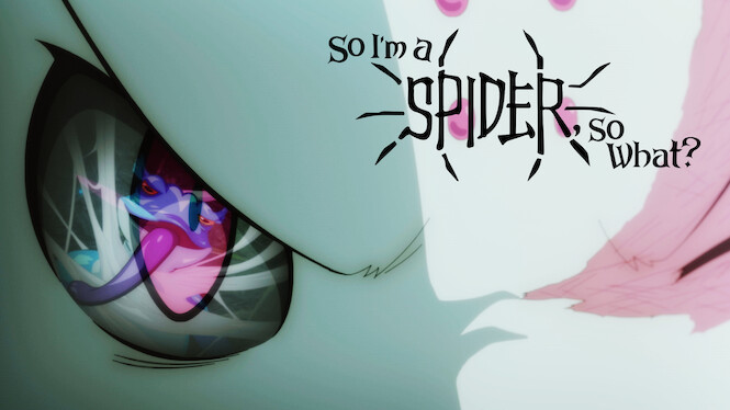 So I'm a Spider, So What?
