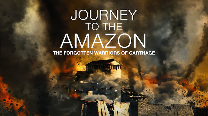 Journey to the Amazon: The Forgotten Warriors of Carthage