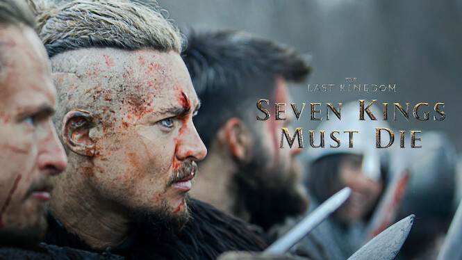 The Last Kingdom: Seven Kings Must Die