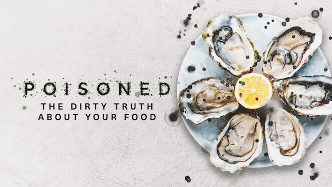 Poisoned: The Dirty Truth About Your Food