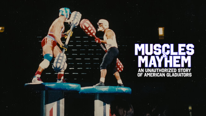 Muscles & Mayhem: An Unauthorized Story of American Gladiators