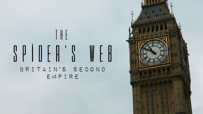 The Spider’s Web: Britain’s Second Empire
