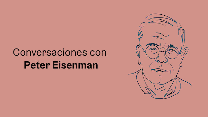Conversaciones con Peter Eisenman