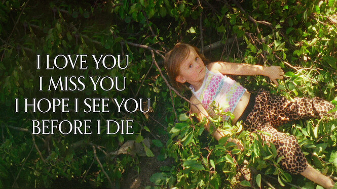 I Love You I Miss You I Hope I See You Before I Die