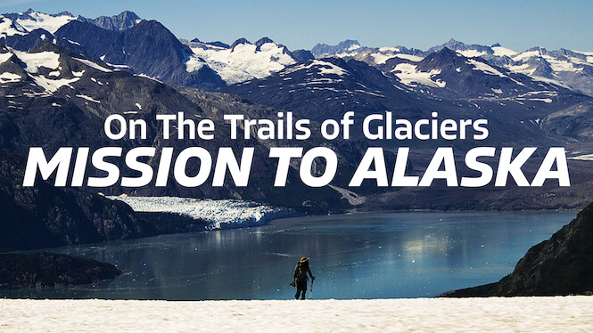 On the Trails of Glaciers: Mission to Alaska