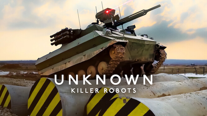 Unknown: Killer Robots