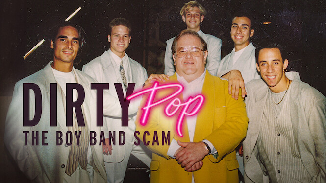 Dirty Pop: The Boy Band Scam