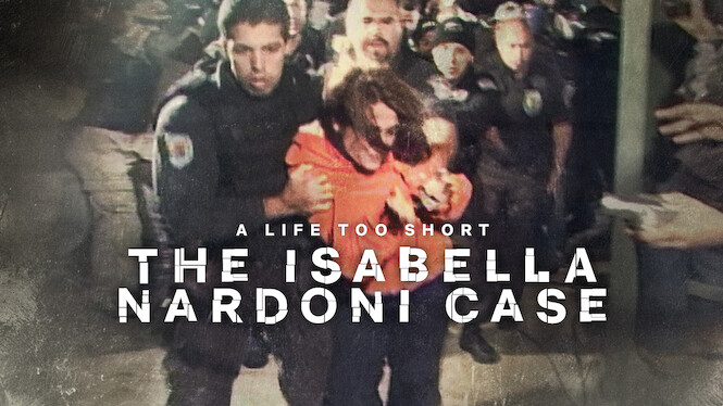 A Life Too Short: The Isabella Nardoni Case