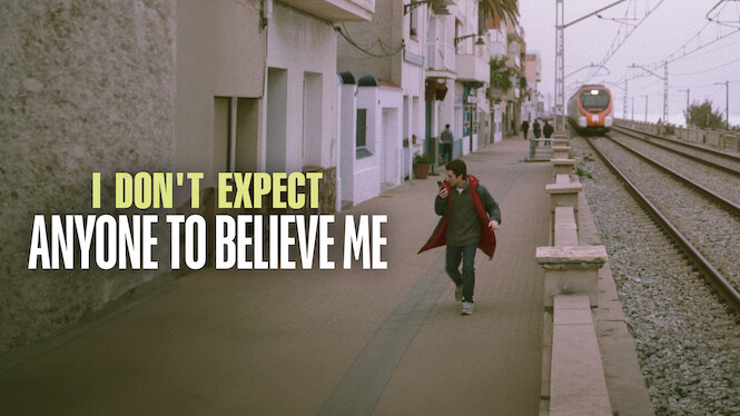 I Don't Expect Anyone to Believe Me