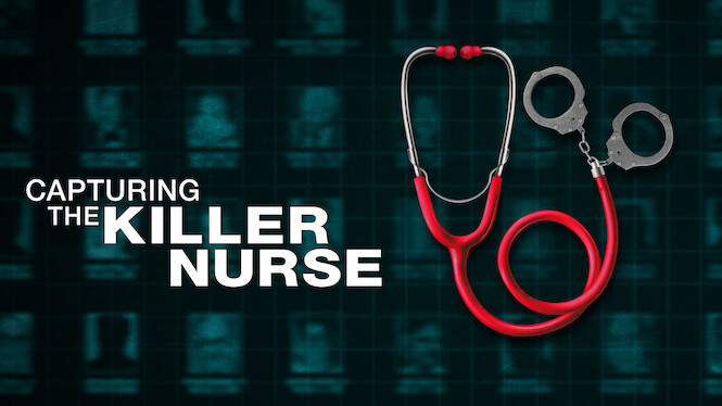 Capturing the Killer Nurse
