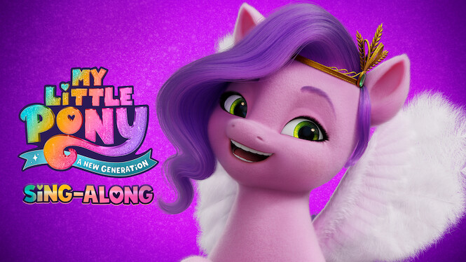 My Little Pony: A New Generation: Sing-Along