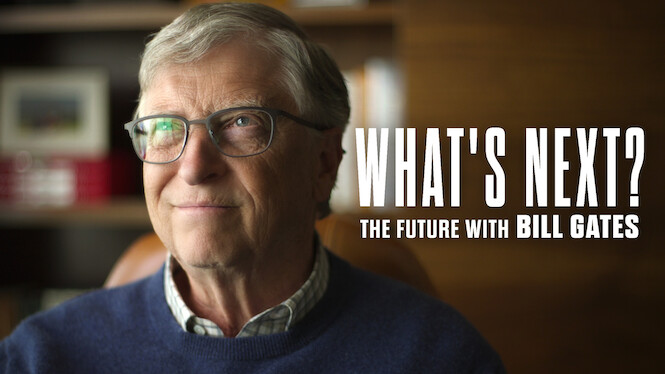 What's Next: The Future with Bill Gates