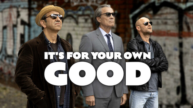 It's for Your Own Good