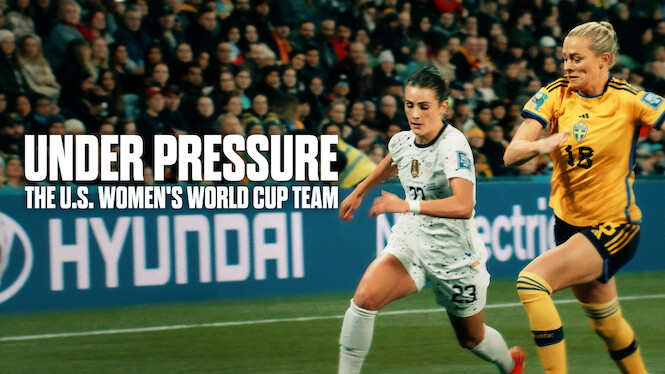 Under Pressure: The U.S. Women's World Cup Team